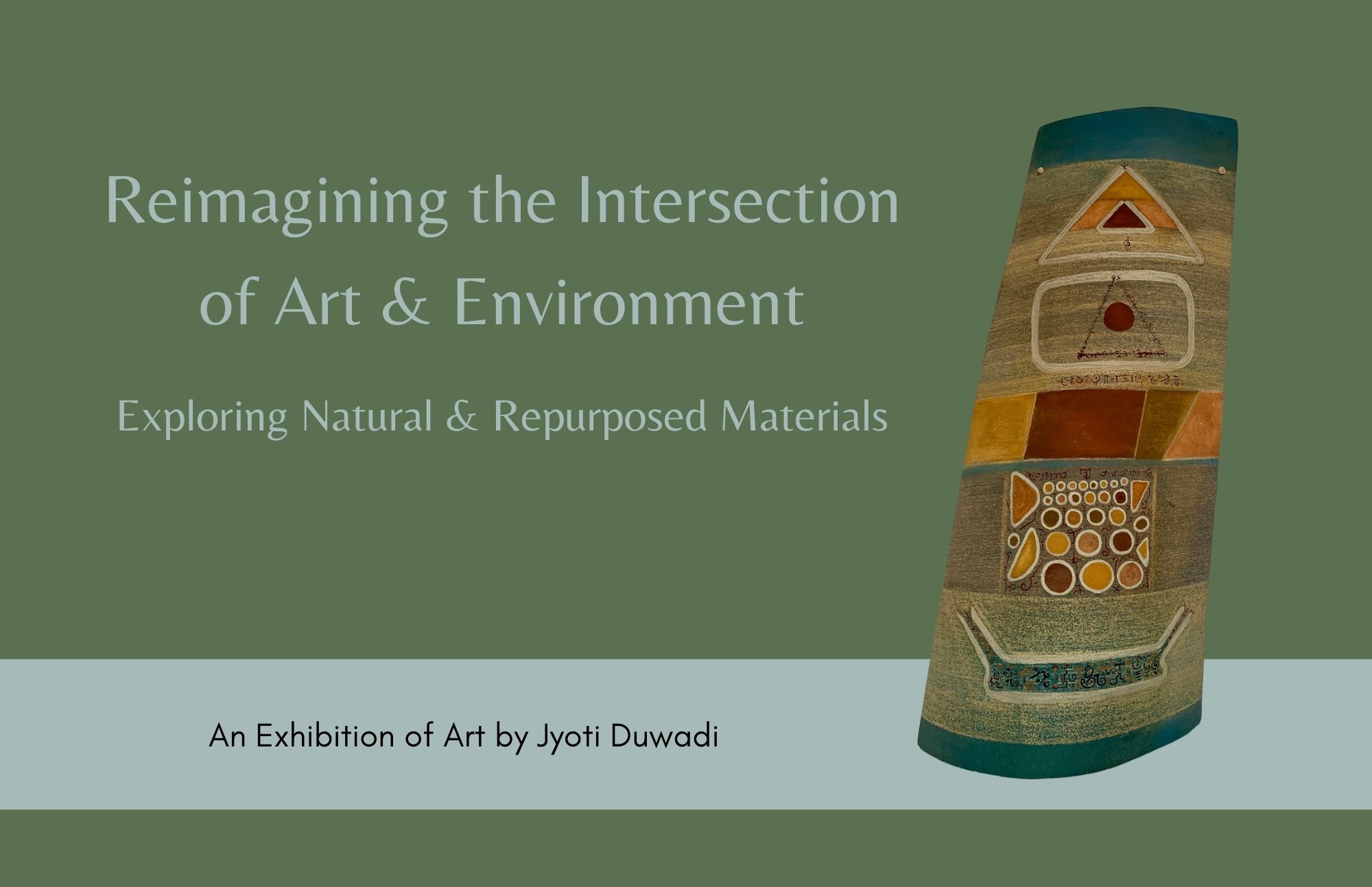 Reimagining the Intersection of Art & Environment- Exploring Natural & Repurposed Materials 